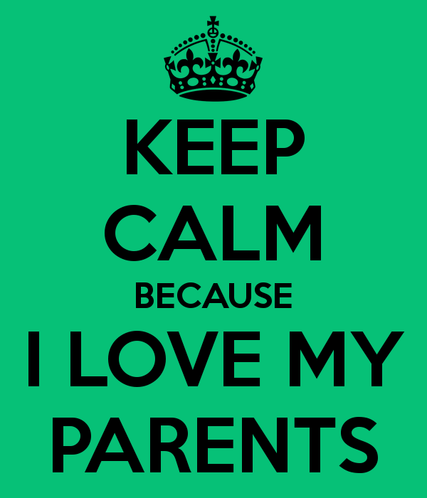 keep_calm_because_i_love_my_parents_4.png