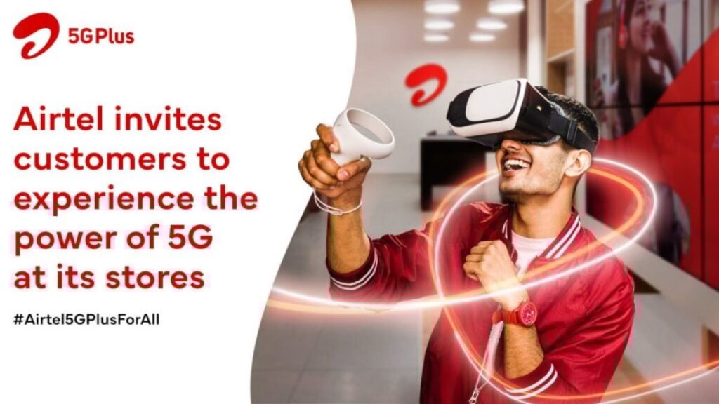 Airtel invites customers to experience 5G at its retail stores